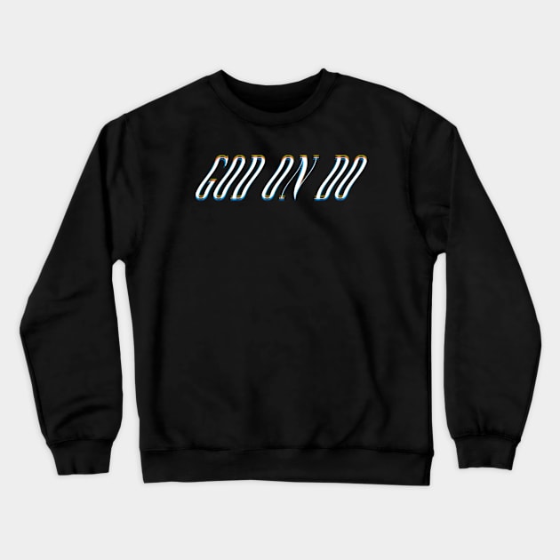 God On Do Wavy Crewneck Sweatshirt by God On Do